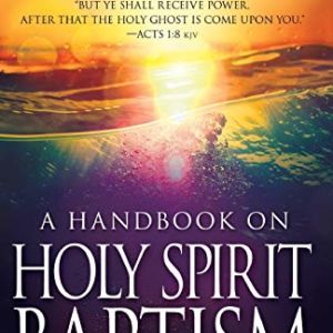 A Handbook on Holy Spirit Baptism