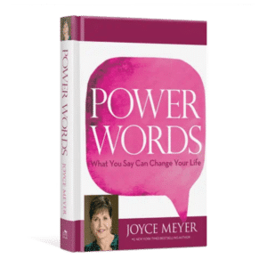 Power Words: What You Say Can Change Your Life by Joyce Meyer
